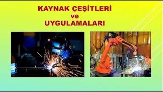 4 - KAYNAK CESITLERI VE UYGULAMALARI