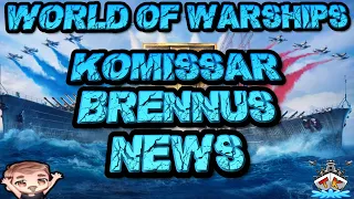Komissar & Brennus News *Devblog* ⚓️ in World of Warships 🚢 #worldofwarships