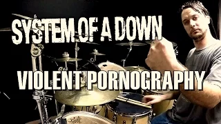 SOAD - Violent Pornography - Drum Cover