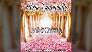 Noé - Ma Vie Cachée "Nouveau Cd 2019 Noé & Christine" (Jésus Renouvelle) Vie Et Lumière