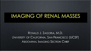 3.22.2021 Urology COViD Didactics - Imaging of Renal Masses