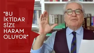 "BU İKTİDAR SİZE HARAM OLUYOR"  VİDEO: 1072