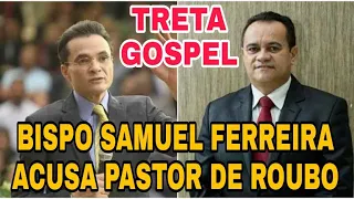 Bispo Samuel Ferreira expulsa presidente da AD Brás Ceará