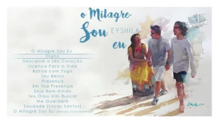 CD Completo: Eyshila - O Milagre Sou Eu (2016)