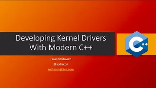 Developing Kernel Drivers with Modern C++ - Pavel Yosifovich