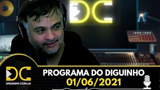 Programa do Diguinho  -  01/06/2021