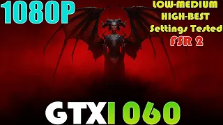 GTX 1060 ~ Diablo 4 PC | 1080p LOW To HIGH and BEST Settings Performance Test | FSR 2