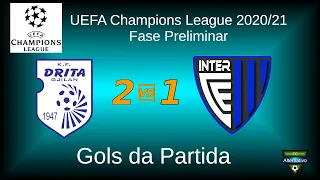 Drita 2x1 Inter Escaldes - UEFA Champions League 2020/21 - Fase Preliminar