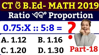 CT & B.Ed Exam Math 2019 !! P-18 !! Ratio & Proportion !! CT Math Questions !! B.Ed Math