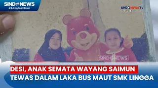 Desi, Anak Semata Wayang Saimun Tewas dalam Laka Bus Maut SMK Lingga Kencana - Sindo Today 13/05