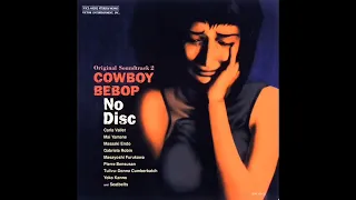 The Seatbelts - No Disc (Full Cowboy Bebop soundtrack Album)