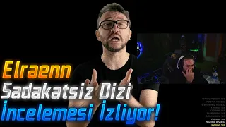 Elraenn - "MURAT SONER SADAKATSİZ DİZİ İNCELEMESİ" İZLİYOR!