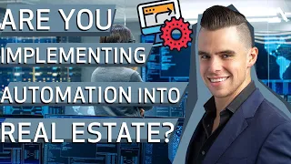 Are You Implementing Automation into Real Estate in 2022? | Real Estate Advice 2022