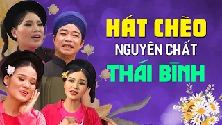 CHÈO THÁI BÌNH "NGUYÊN CHẤT" - Những bài hát chèo hay nhất do chính nghệ sĩ người Thái Bình thể hiện