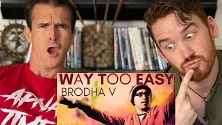 Brodha V - Way to Easy - REACTION!!