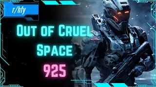 Out of Cruel Space #925 - HFY Humans are Space Orcs Reddit Story