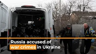 Ukraine’s Bucha killings spark global outrage I AL Jazeera English