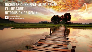 Nicholas Gunn feat. Alina Renae - I'll Be Gone (Nitrous Oxide Extended Remix) Amsterdam Trance ​