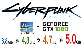 Cyberpunk 2077 - i7 2600k 3.8 GHz vs 4.3 GHz vs 4.7 GHz vs 5.0 GHz