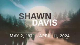 Celebration of Life for Shawn Christopher Davis