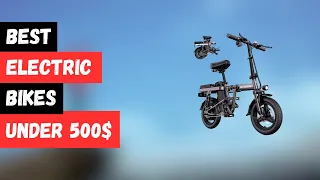 5 Best Electric Bikes Under 500$ IN 2023! 🔥