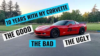10 YEARS WITH MY C6 CORVETTE - WHAT I LEARNED: Maintenance, Mods, Racing