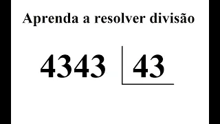 Divisão: 4343 dividido por 43