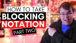 How to Take Blocking Notes (Part 2) | The (Almost) Complete Guide to Stage Management #14