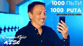 Dragan Kojic Keba - 1000 Puta Official Video 2023