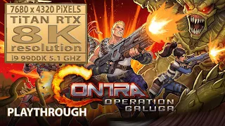 Contra Operation Galuga walkthrough in 8K UHD | 7680 x 4320 pixels | Titan RTX | Contra 8K | 4320p