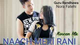 Naach Meri Rani - | Korean Mix | 💞Chinese Love Story song 💞 Çin Klip 💞