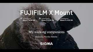 SIGMA DC DN lenses for FUJIFILM X Mount camerasーSpecial Movie｜My walking companions