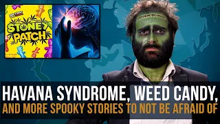 Havana Syndrome, Weed Candy, And More Spooky Stories To Not Be Afraid Of - SOME MORE NEWS