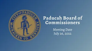 Paducah City Commission Meeting - July 26, 2022