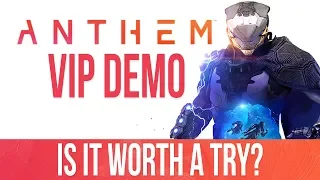 Is It Worth Trying?  ANTHEM VIP Demo