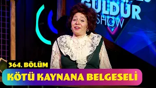 Kötü Kaynana Belgeseli - 364. Bölüm (Güldür Güldür Show)