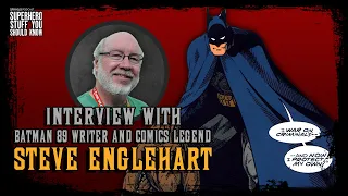 Interview with Batman 89 Treatment Writer and Comics Legend STEVE ENGLEHART