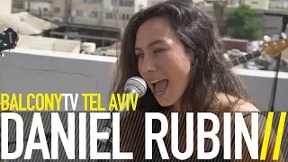 DANIEL RUBIN דניאל רובין - HOZER VEOMER חוזר ואומר (BalconyTV)