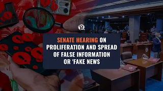 Senate hearing on proliferation and spread of false information or ‘’fake news''