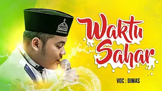 "NEW" WAQTU SAHAR - VOC. DIMAS DZEKO [SYUBBANUL MUSLIMIN]