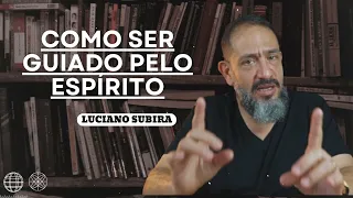 COMO SER GUIADO PELO ESPÍRITO - Luciano Subirá Pastor