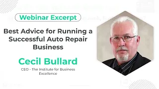 Best Advice for Running a Successful Auto Repair Business - Cecil Bullard Webinar