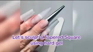How to sculpt a tapered square using hard gel