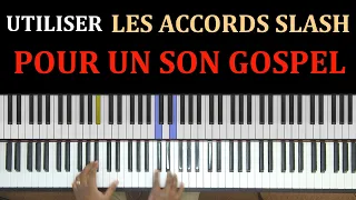 LES ACCORDS SLASH  -  PIANO GOSPEL | Gospel Lesson #6