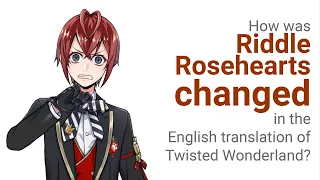 How was Riddle Rosehearts Changed in the English Translation of Twisted Wonderland?