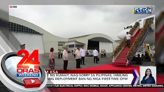 Crown prince ng Kuwait, nag-sorry sa Pilipinas; hiniling na alisin na ang... | 24 Oras Weekend