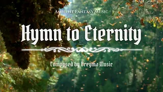 Hymn to Eternity - Ethereal Fantasy Music