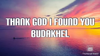 Thank God I found You - Cover by: Budakhel (Lyrics Video)