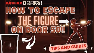 HOW TO ESCAPE DOOR 50 “THE FIGURE” ON ROBLOX DOORS: TIPS AND GUIDES ON ESCAPING || BEGINNER FRIENDLY