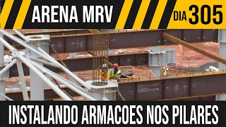 ARENA MRV | 1/4 INSTALACÃO DAS ARMAÇÕES DENTRO DOS PILARES  | 18/02/2021